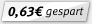 Sie sparen 0,63 € pro Artikel