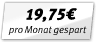 Sie sparen 19,75 € pro Monat